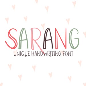 May include: A colorful handwritten font design with the word "SARANG" in pink, green, black, and red. The text "UNIQUE HANDWRITING FONT" is below the word "SARANG".