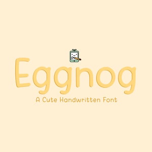 May include: A cute handwritten font called "Eggnog" with a cartoon illustration of a tablet with a pencil. The text says "A Cute Handwritten Font".