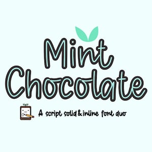 May include: Mint Chocolate, a script solid & inline font duo. The font name is written in a stylized script font with a green leaf design above the word "Mint".