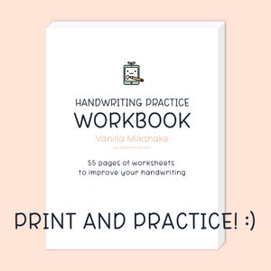 May include: A white cover with a black and white illustration of a tablet and pencil. The text "HANDWRITING PRACTICE WORKBOOK" is in black, and the text "Vanilla Milkshake by BebeminzeFont" is in black. The text "55 pages of worksheets to improve your handwriting" is in black. The text "PRINT AND PRACTICE! :)" is in black.