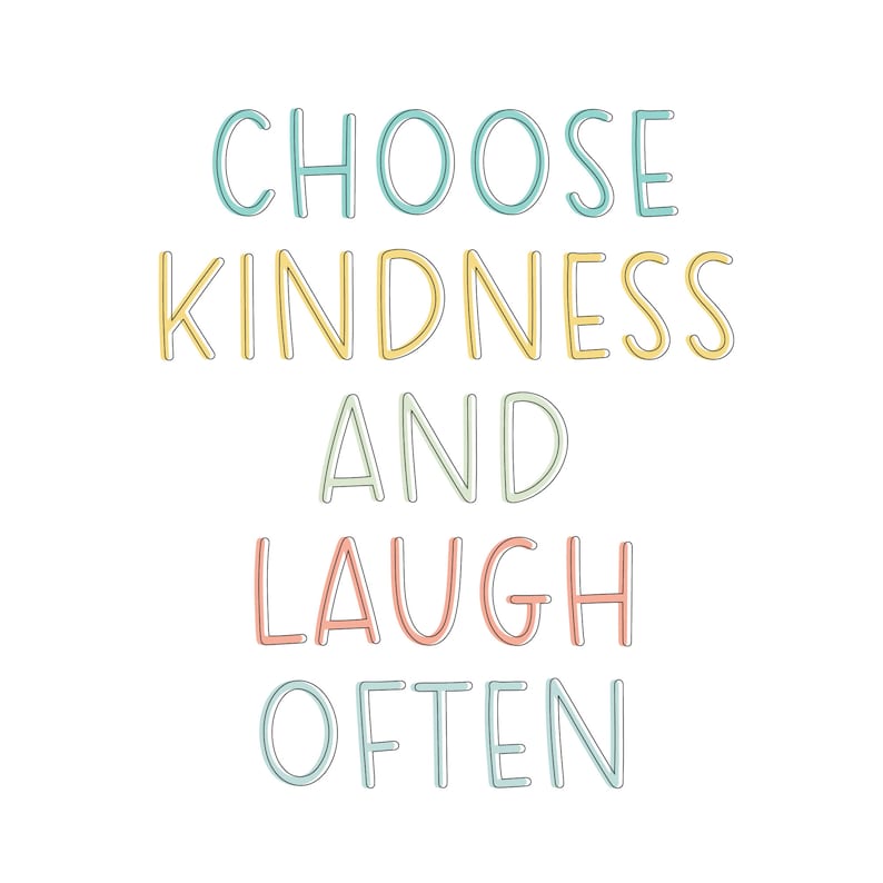 Puede incluir: Fondo blanco con las palabras "CHOOSE KINDNESS AND LAUGH OFTEN" en un estilo colorido y manuscrito. El texto est&aacute; delineado en negro, con cada palabra en un color pastel diferente.