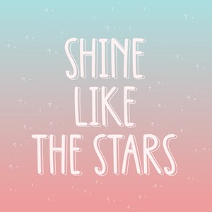 May include: A pink and blue gradient background with white stars and the text "Shine Like The Stars" in white.
