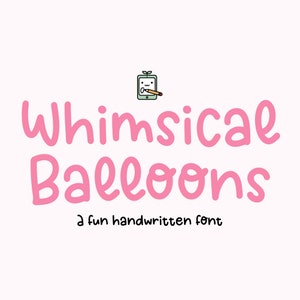 May include: Whimsical Balloons, a fun handwritten font, is displayed in pink lettering with a small cartoon illustration of a tablet with a pencil and a plant growing from the top.