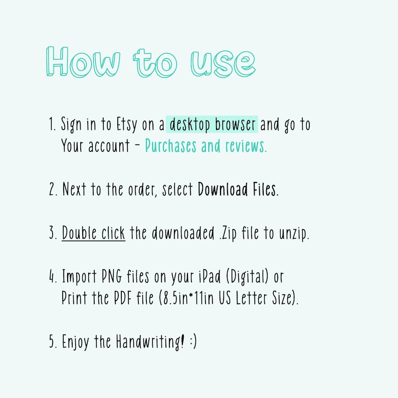 Pode incluir: Um fundo branco com texto preto que explica como baixar e usar arquivos digitais e imprim&iacute;veis comprados no Etsy. O texto inclui instru&ccedil;&otilde;es para fazer login no Etsy em um navegador de desktop, baixar arquivos, descompactar os arquivos e importar arquivos PNG ou imprimir o arquivo PDF. O texto tamb&eacute;m inclui a frase "Aproveite a caligrafia!"