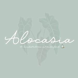 May include: A handwritten cursive font called "Alocasia" with a green and white illustration of leaves in the background. The font is white and the text "A handwritten cursive font" is below the font name.