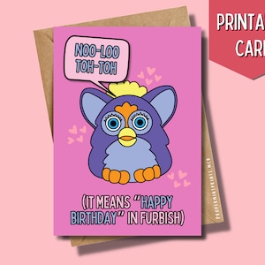 Cartão de aniversário imprimível do estilo Furby | Cartão de cumprimentos bonito do brinquedo 90s eu te de <br> Entrega Rápida? Noo-Loo Toh-Toh significa feliz aniversário em Furbish