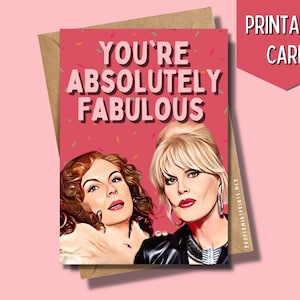 Printable You&#39;re Absolutely Fabulous Card | Ab Fab Greeting Card | Birthday Anniversary Valentines Day Cards | Patsy and Edina | TV Show