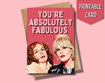 May include: Printable card with a pink background and confetti. The card features a portrait of two women with the text "You're Absolutely Fabulous" in white letters.