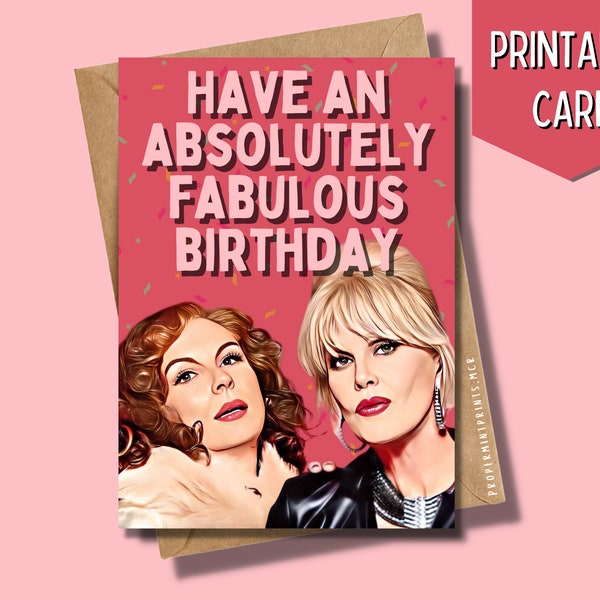 Printable Have an Absolutely Fabulous Birthday Card | Ab Fab Greeting Card | Birthday Card | Patsy and Edina | TV Show Characters Funny card