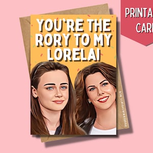 Tarjeta de felicitación imprimible de Gilmore Girls / Tarjeta de cumpleaños feliz del día de las madres para la hija / Eres el Rory de mi tarjeta Lorelai Gilmore Girls