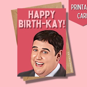 Afdrukbare Peter Kay verjaardagskaart | Komiek Celeb Card voor BFF paar Bestie moeder vader beste vriend grappige kaart