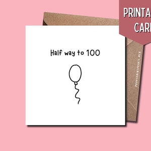 Afdrukbaar halverwege tot 100 | Wenskaart 50e verjaardag | Direct downloaden