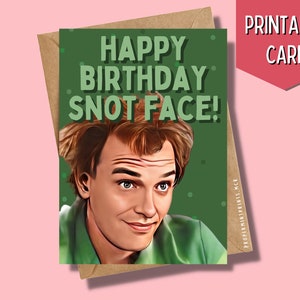 Biglietto di compleanno stampabile con faccia di moccio di buon compleanno Biglietto di compleanno Drop Dead Fred Divertente film anni '80 Filmato per la migliore amica mamma figlia figlio
