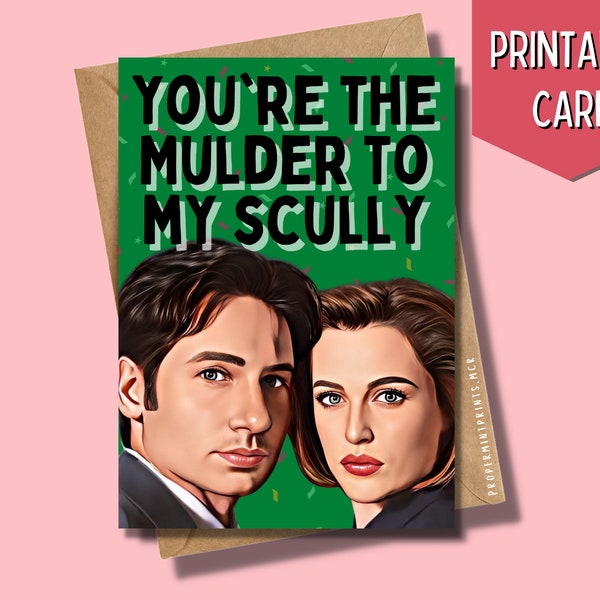 Printable You're The Mulder To My Scully Greeting Card | The X Files Card | UFO Sci Fi Supernatural | Valentines Birthday Anniversary Card