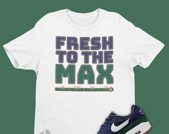 Air Max 1 QS Obsidian Sneaker Match Tee - Fresh To The Max Shirt to Match Retro Air Max - Gorge Green 1s