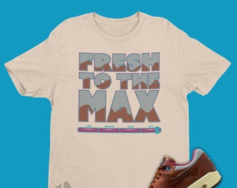 Fresh To The Max Unisex Shirt To Match Air Max 1 Dark Russet - Retro Air Max Passendes Sneaker Tee für Sneakerheads