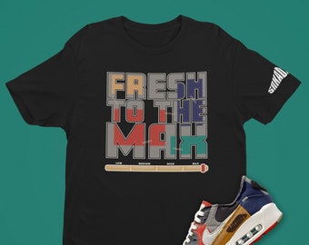 Fresh To The Max Shirt Match Nike Air Max 90 Legacy, Retro 90 Shirt. 90s Retro Shirt