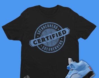 Certified Sneakerhead Air Jordan 5 UNC Sneaker Matching Shirt - Retro 5 Tee - UNC 5s Tee Shirt - University Blue 5s
