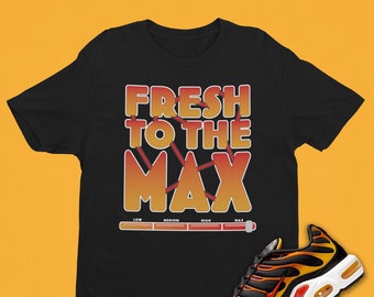 Air Max Plus Reverse Sunset Match Shirt Fresh to the Max Tshirt