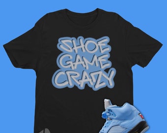 Air Jordan 5 UNC Sneaker Matching Shirt - Retro 5 Tee - UNC 5s Unisex Tee Shirt - Shoe Game Crazy Tee