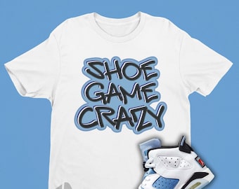 Shoe Game Crazy Shirt Match Air Jordan 6 UNC - Retro 6 Shirt For Sneakerheads - Hip-Hop University Blue Jordan Matching Sneaker Tee