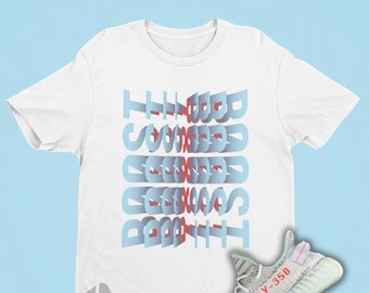 BOOST Mirror Shirt To Match Yeezy 350 Boost V2 Blue Tint | Sneakerhead Tshirt | Kanye HIP-HOP Shirt | Mirror Text Design Graphic Printed Tee