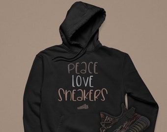 PEACE LOVE SNEAKERS Hoodie | Yeezy 350 Boost V2 Mx Rock Match Sweatshirt | Kanye Sweatshirt | Kanye West Sweater Gift | Sneakerhead Gift