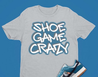 Shoe Game Crazy Shirt To Match Dunk Toasty - Retro Dunk Sneaker Match Tee - Hiphop Party Shirt