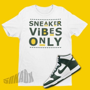 Sneaker Vibes Only Unisex Shirt To Match Dunk High Noble Green - Australia Dunks Matching Sneaker Graphic Tee