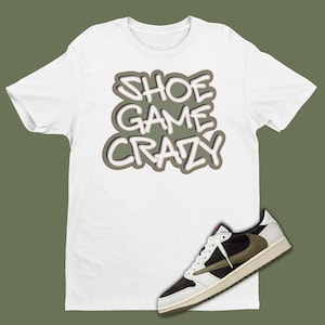Match Travis Scott Air Jordan 1 Olive T-Shirt, Shoe Game CRAZY Shirt, Sneaker Matching Tees, Olive Jordan 1 Shirt, Unisex Graphic Tee