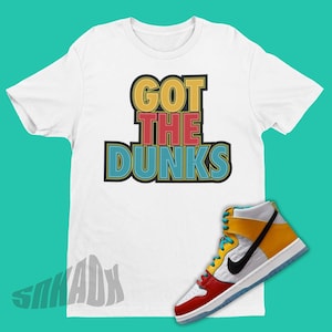 Got The Dunks Shirt To Match Dunk High All Love No Hate - Dunk Matching Tee - Trendy Shirt To Match Froskate Dunks