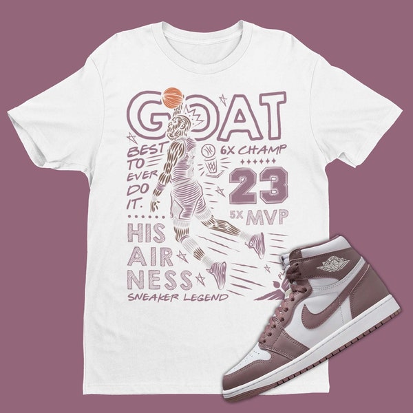 Air Jordan 1 High Mauve Matching Shirt - Sneakerhead Gift - Custom Jordan Outfit - Greatest Basketball Tee - Adult Mens Womens Unisex Tee
