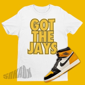 Air Jordan 1 Retro High OG Taxi Sneaker Match Tee - Got The Jays Shirt to Match Retro 1s Taxi