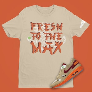 Air Max 1 Clot Kiss of Death 2021 Fresh To The Max Unisex Shirt, Kiss of Death 2021 Shirt, Air Max 1 Shirt