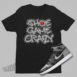 Shoe Game CRAZY Shirt Match Air Jordan 1 Rebellionaire - Retro 1 Shirt - Shirt To Match AJ1
