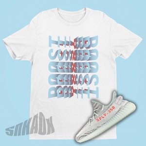 BOOST Mirror Shirt To Match Yeezy 350 Boost V2 Blue Tint | Sneakerhead Tshirt | Kanye HIP-HOP Shirt | Mirror Text Design Graphic Printed Tee