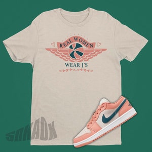 Real Women Wear J's Shirt To Match Air Jordan 1 Light Madder Root - Retro 1 Shirt - Light Madder Root Jordan 1s Matching Tee For Women