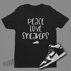 Peace LOVE Sneakers Shirt Matching Dunk Panda | Retro Dunk White Black Match Tee | SNEAKER Art | Sneakerhead Graphic Printed Tee
