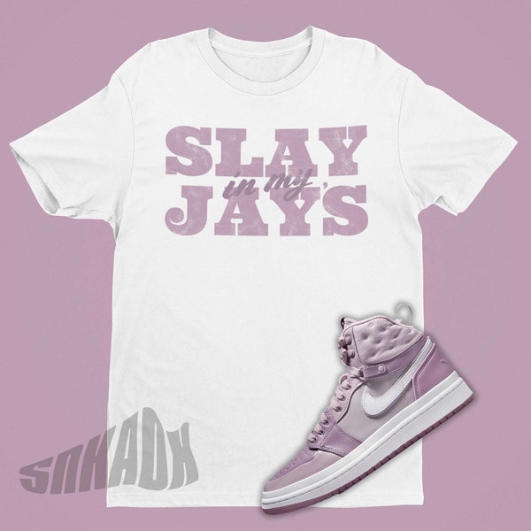 Slay In My Jay's Shirt To Match Air Jordan 1 Acclimate - Retro 1 Shirt - Acclimate Jordan 1s Matching Tee For Women