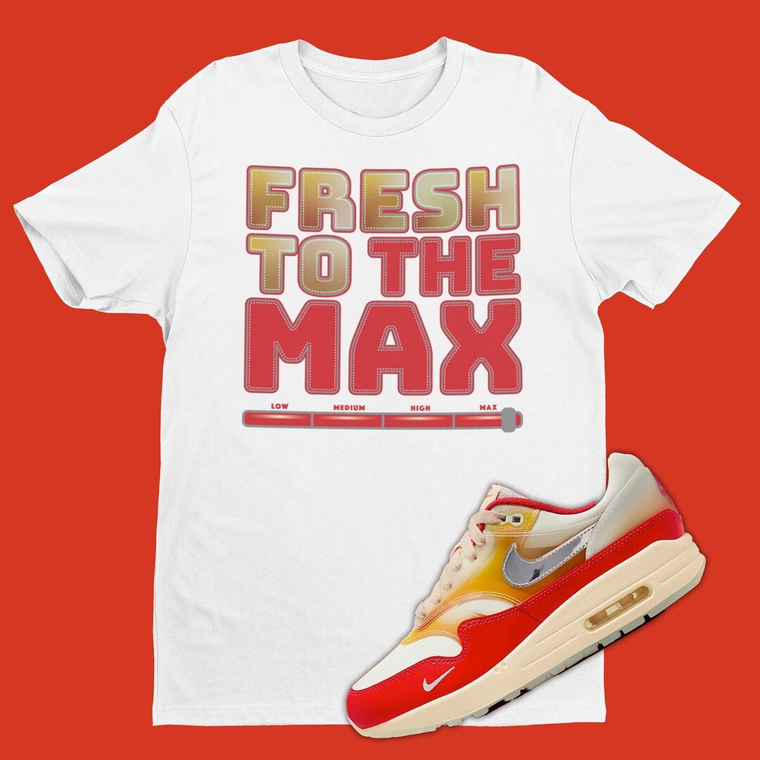 Fresh to the Max T-shirt to Match Air Max 1 Sofvi, Sneaker Ball