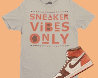 Sneaker Vibes Only T-Shirt Matching Air Jordan 1 Dusted Clay, Retro 1s Tee, Sneaker Tees, Sneaker Collector, Sneakerhead Gifts