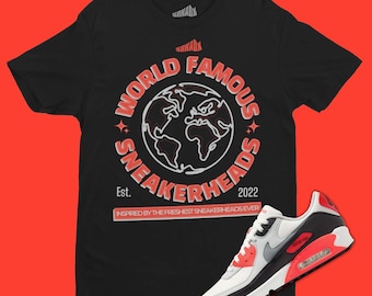 World Famous Sneakerheads T-Shirt Matching Air Max 90 Infrared - Sneakerhead Gifts - Hiphop Tee