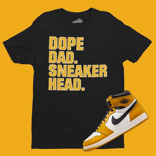 Dope Dad Sneakerhead T-Shirt Matching Air Jordan 1 High Yellow Ochre, Father Birthday Gifts, Cool Dad Matching Outfit