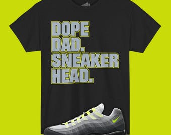 Dope Dad Sneakerhead T-Shirt Matching Air Max 95 Neon 2025, Father's Birthday, Husband Gift, Cool Daddy