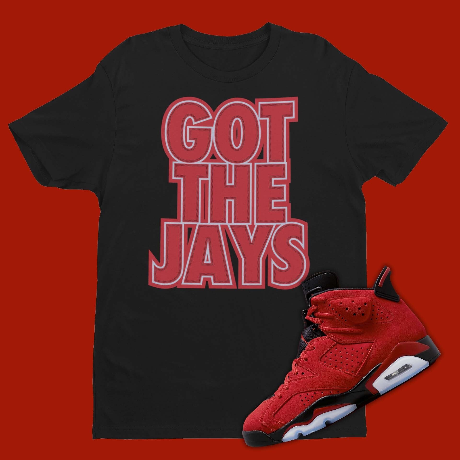 Match Air Jordan 6 Toro Bravo Got the JAYS Shirt Retro 6s Tee Sneaker Matching Tees Jordan Outfit Sneakerheads Gift Unisex Graphic Tee Etsy Canada