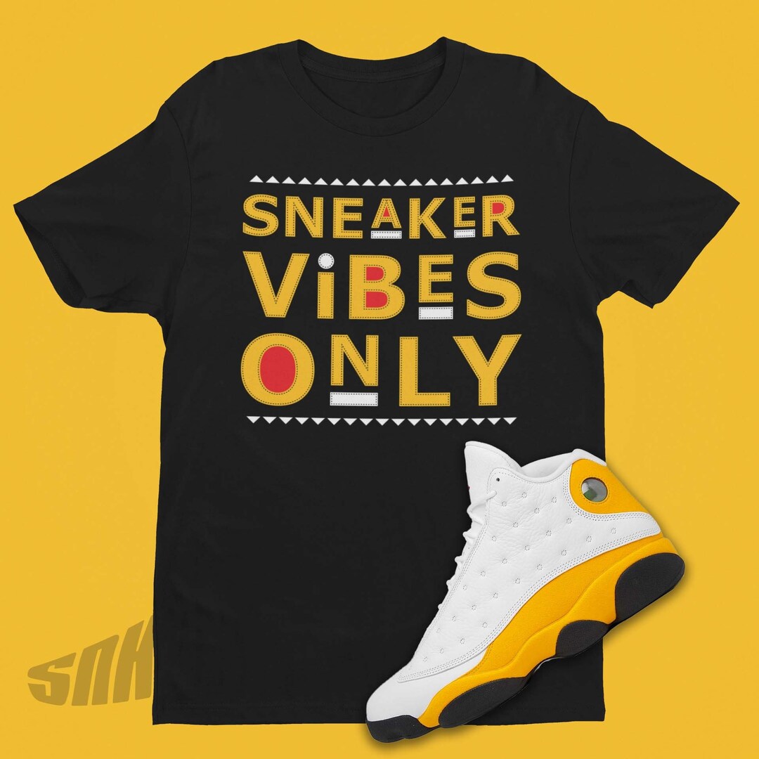 Sneaker Vibes Only Shirt Match Air Jordan 13 Del Sol Retro 13 Shirt ...