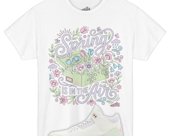 Spring Tee Shirt to Match Air Jordan 3 Spring Is In The Air, White Shirt Unisex, Easter tshirt