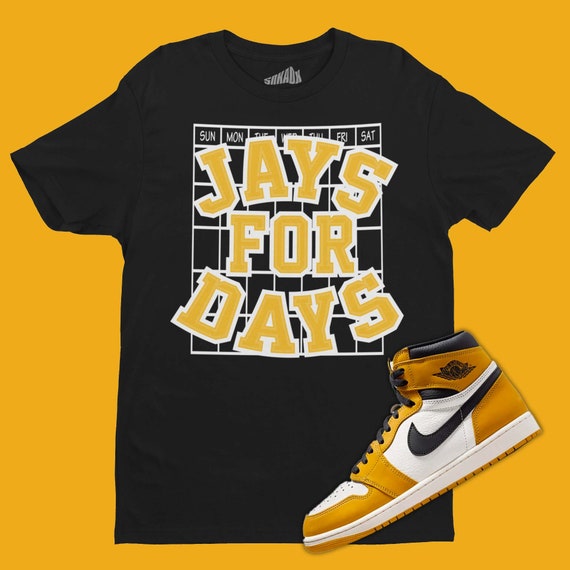 Jays for Days T-shirt Matching Air Jordan High Yellow Ochre