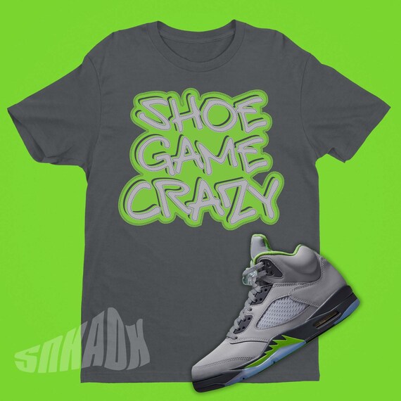Shoe Game Crazy Shirt to Match Air Jordan 5 Green Bean Retro - Etsy