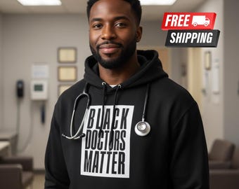 Black Doctors Matter Hoodie | Melanin Medic, HBCU Pride